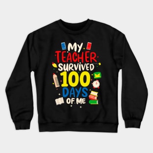 100 day of school Shirt My Teacher Survived 100 Days of me Crewneck Sweatshirt